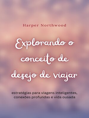 cover image of Explorando o conceito de desejo de viajar